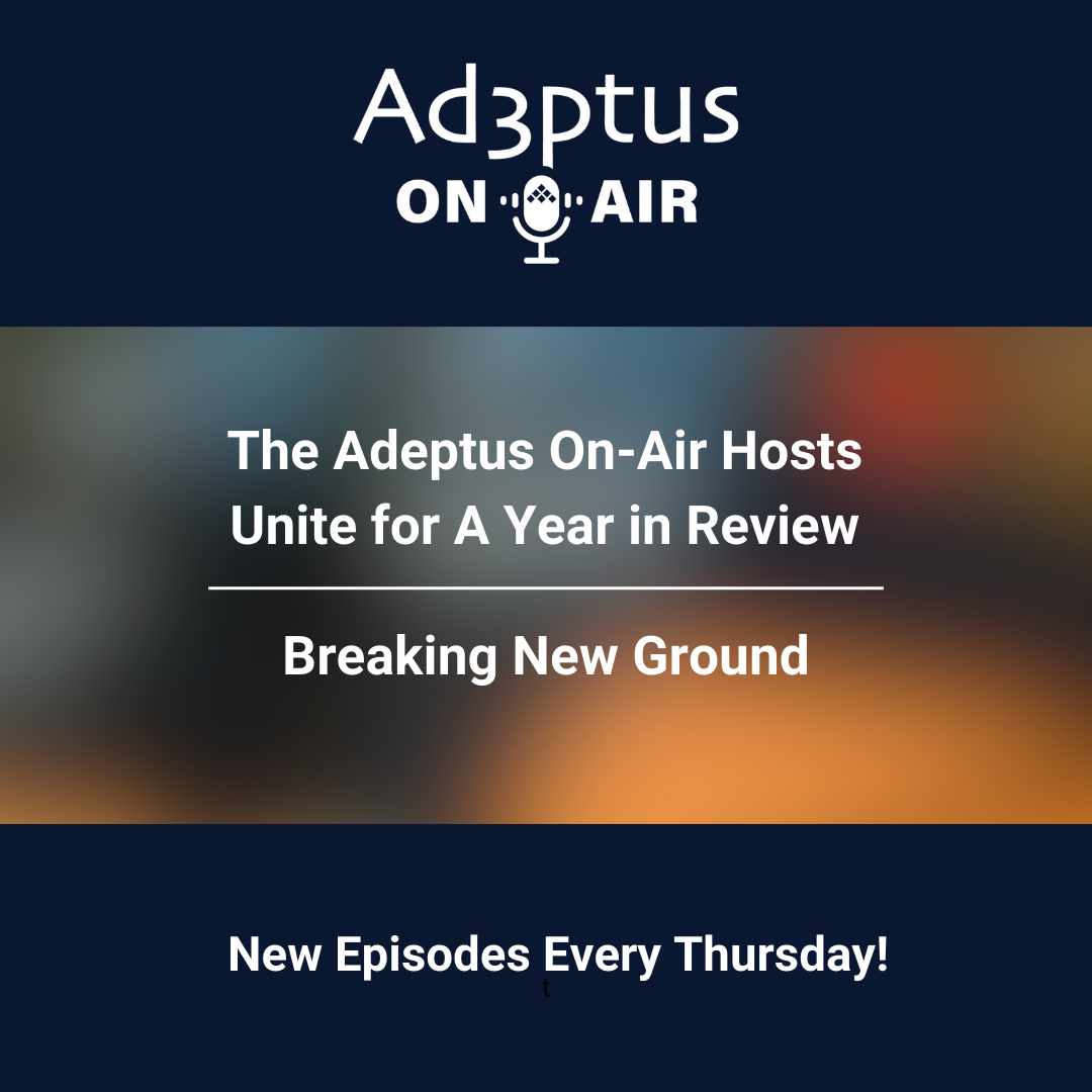 Adeptus On-Air 2023 year in review episode.