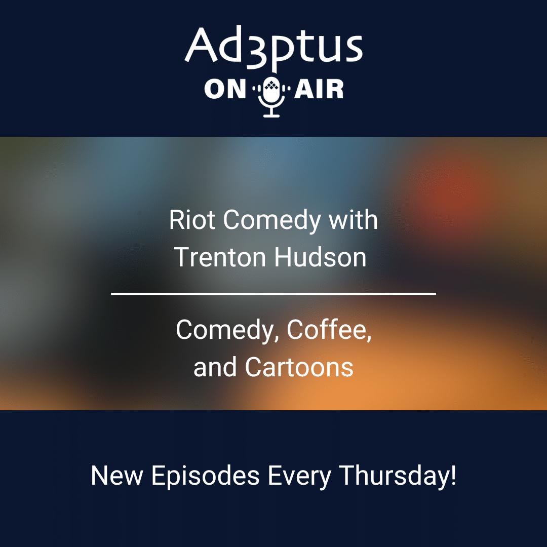 Adeptus On-Air with featured guest Trenton Hudson.